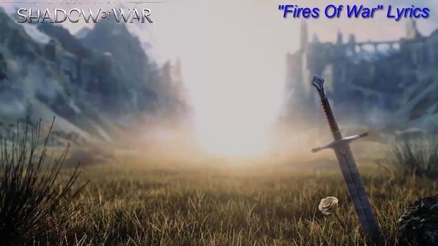 Shadow Of War ''Fires Of War'' Lyrics