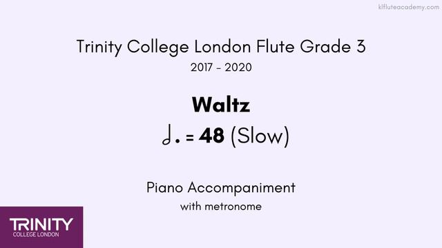 Trinity Flute Grade 3 2017-2020, Waltz 48 (Slow) Piano Accompaniment with metronome смотреть онлайн