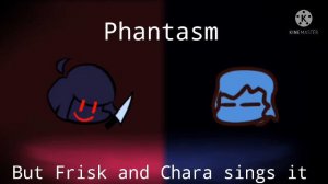FNF Cover | Phantasm But Frisk and Chara sings it (100 subs special)