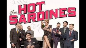 When I Get Low I Get High The Hot Sardines, Alan Cumming