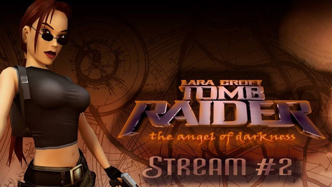 "Я хоть и супергероиня, но ....." (Часть№2)┃Tomb Raider: The Angel of Darkness #2 [11.07.2024]