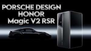 Обзор PORSCHE DESIGN HONOR Magic V2 RSR