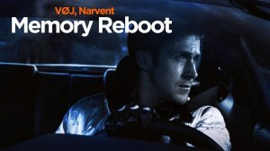 VØJ, Narvent-Memory Reboot.(Drive Edition)