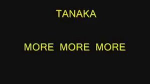 TANAKA - MORE MORE MORE
