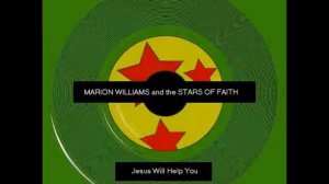 Jesus Will Help You  -by Marion Williams and the Stars of Faith