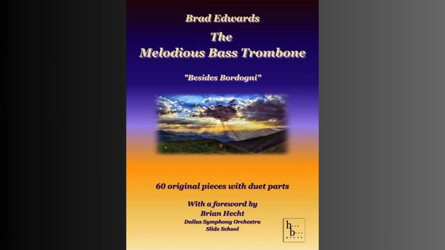 The Melodious Bass Trombone "Besides Bordogni" #7 by Brad Edwards смотреть онлайн