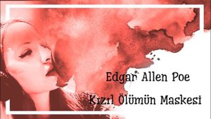 Edgar Allan Poe - KIZIL ÖLÜMÜN MASKESİ - Sesli Öykü