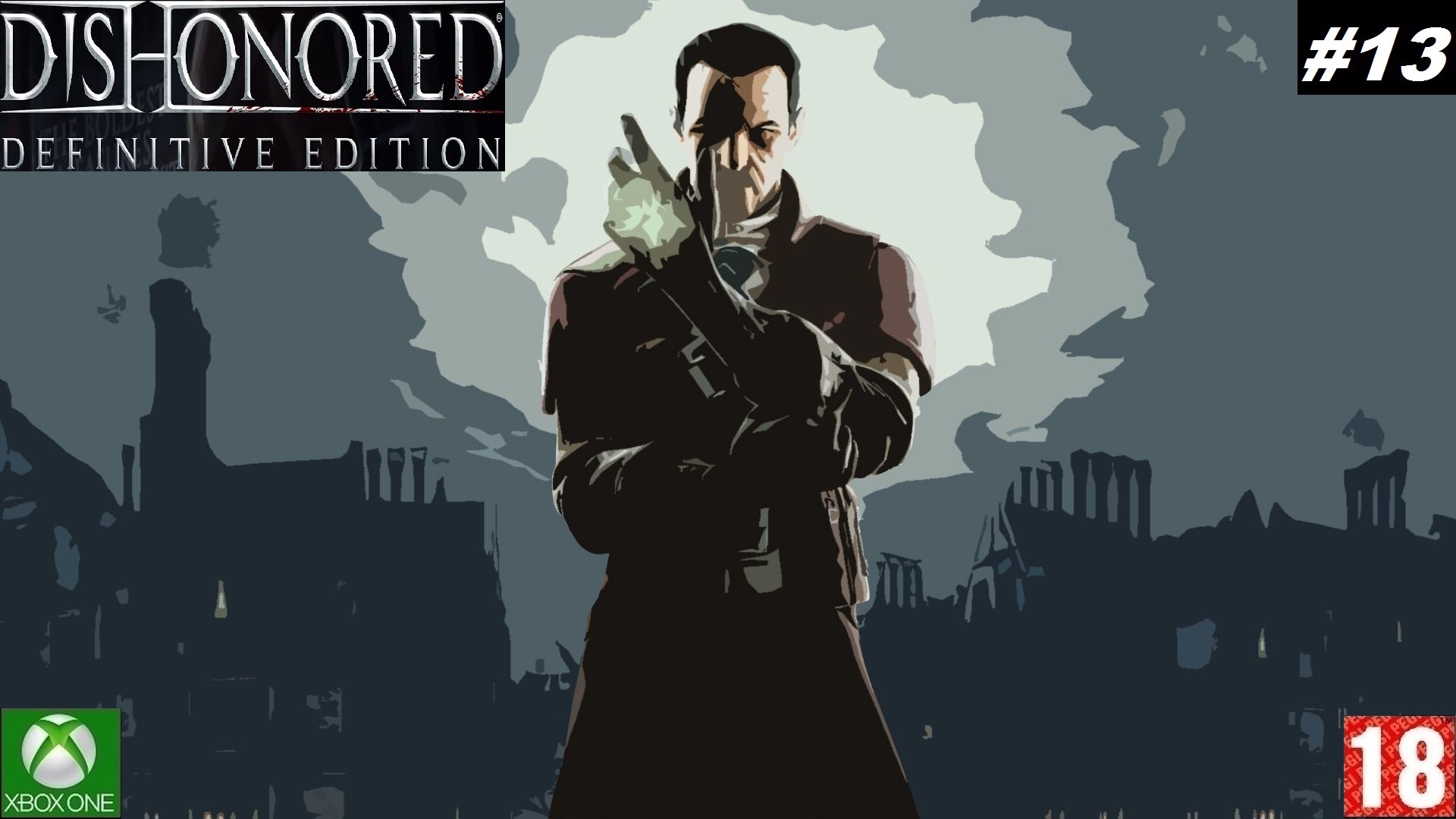 Dishonored: Definitive Edition (Xbox One) DLC - Прохождение - #13. (без комментариев)