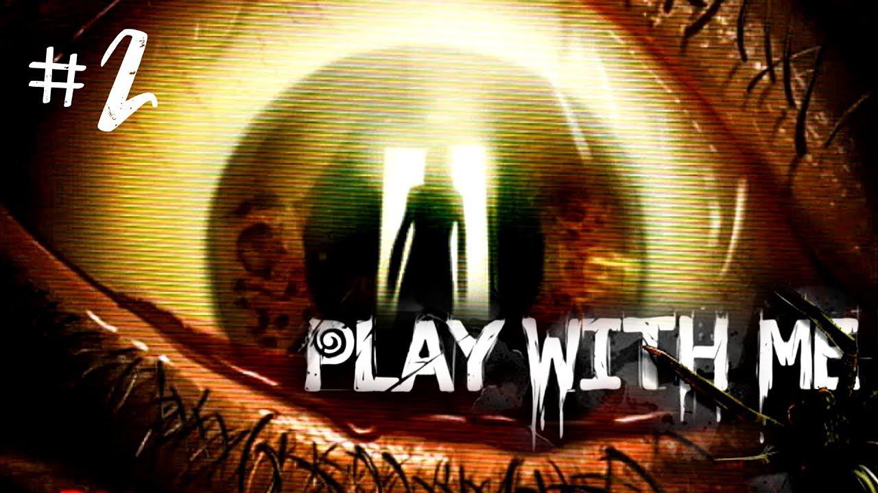 ИНДИ ХОРРОР ИГРА ► PLAY WITH ME #2 ► ПРОХОЖДЕНИЕ ХОРРОР ИГРЫ НА РУССКОМ