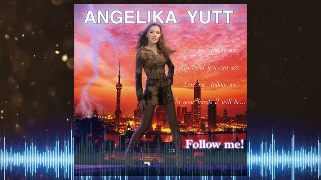 ANGELIKA YUTT - Follow Me! (Original Mix)