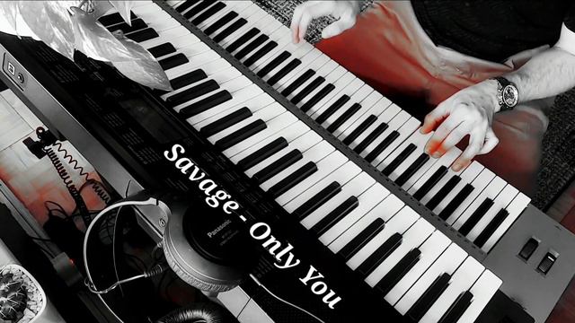 Savage - Only you - Yamaha PSR-s710 cover смотреть онлайн