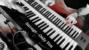 Savage - Only you - Yamaha PSR-s710 cover