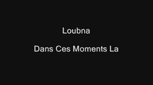 Loubna Maher - dans ces moments la (Turkey)