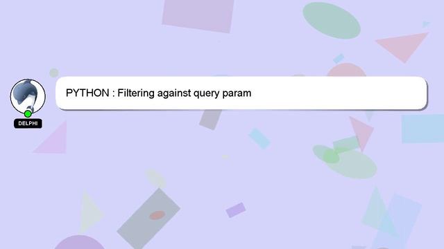 PYTHON : Filtering against query param