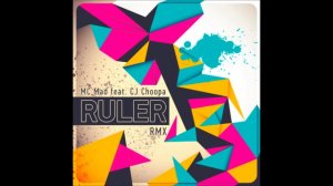 Mc Mad feat Cj Choopa - Ruler remix.mp3