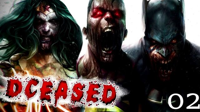 DCeased: Вирус Анти-Жизни / Полная История (Часть 02) / DC Comics