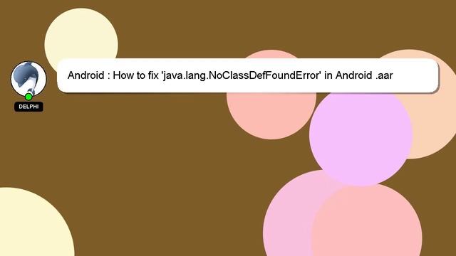 Android : How to fix 'java.lang.NoClassDefFoundError' in Android .aar project смотреть онлайн