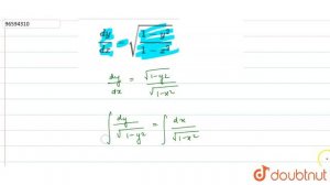 `(dy)/(dx) = sqrt((1-y^(2))/(1-x^(2)))`