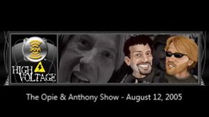 The Opie & Anthony Show - August 12, 2005 (Full Show)