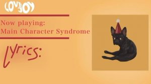 Main Character Syndrome - Full unreleased LoveJoy song concept (new bridge with lyrics)