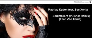 Mathias Kaden feat Zoe Xenia - Soulmakers (Pulshar Remix) | Reickzaar |