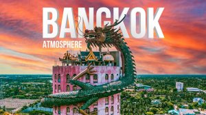 BANGKOK TRIP / АТМОСФЕРА БАНГКОКА / 4К