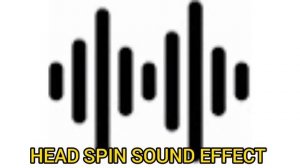 Head Spin - Free Sound Effect