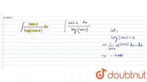 `int (tan x)/(log (cos x))dx`