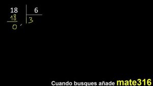 Dividir 18 entre 6 , division exacta . Como se dividen 2 numeros