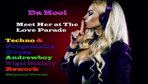 Da Hool-Meet Her at The Love Parade(Andrewboy&Nigel Stately Rework,Remix 2022)Мелодик Техно,#22 .mp4