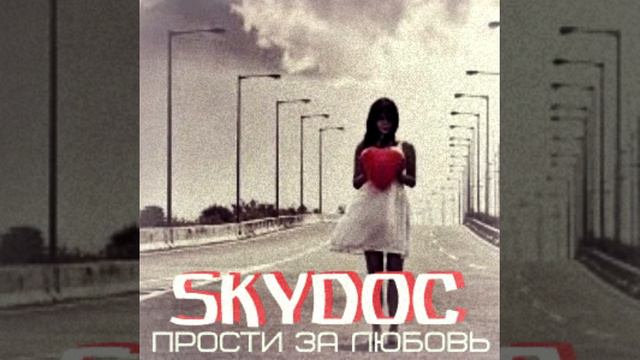 SKYDOC - Прости за любовь смотреть онлайн