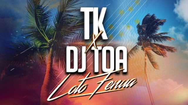 LOTO FENUA - TK x DJ TOA смотреть онлайн