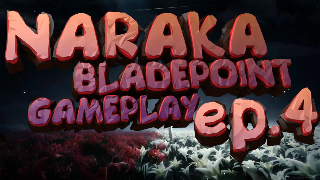 NARAKA BLADEPOINT GAMEPLAY  EP.4