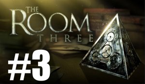 Прохождение The Room Three #3 : Финал