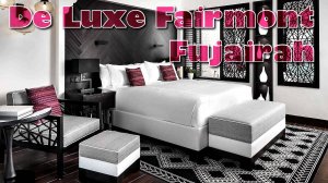 ОБЗОР НОМЕРА DE LUXE ОТЕЛЯ FAIRMONT FUJAIRAH BEACH RESORT 5*