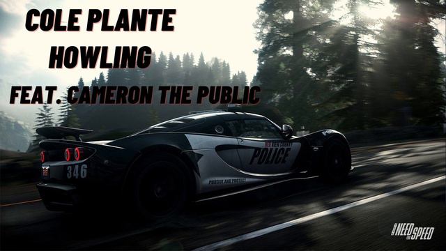 Cole Plante - Howling (feat. Cameron The Public) (Need For Speed Rivals Soundtrack) смотреть онлайн