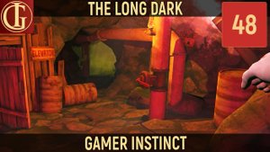 ПРОХОЖДЕНИЕ LONG DARK   ЧАСТЬ 48 - НОВОЕ ПРЕПЯТСТВИЕ