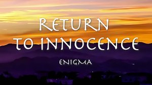 Enigma - Return To Innocence 1994 Full HD (1080p, FHD)