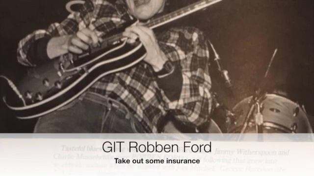 Hear Robben Ford at G.I.T. 1984 : 'Take out some insurance'. Musicians Institute. смотреть онлайн