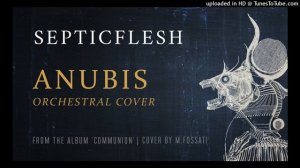 SEPTICFLESH - Anubis | Orchestral Cover