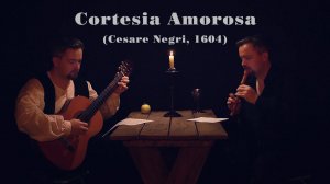 CORTESIA AMOROSA (CESARE NEGRI, 1604)