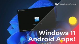 First Look Android App Support on Windows 11 - Windows Subsystem for Android 1080p FHD 60FPS