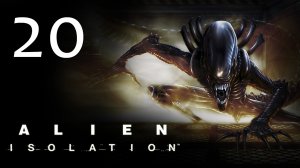 Alien: Isolation - Прохождение игры на русском [#20] | PC (2014 г.)