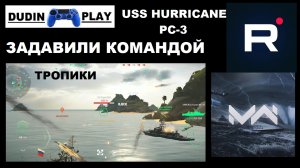 MODERN WARSHIPS (ANDROID) - USS HURRICANE PC-3. БОЙ НА КАРТЕ: ТРОПИКИ. СУПЕР КОМАНДА (ГЕЙМПЛЕЙ)