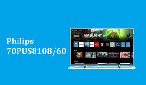 Телевизор Philips 70PUS8108/60 - краткий обзор