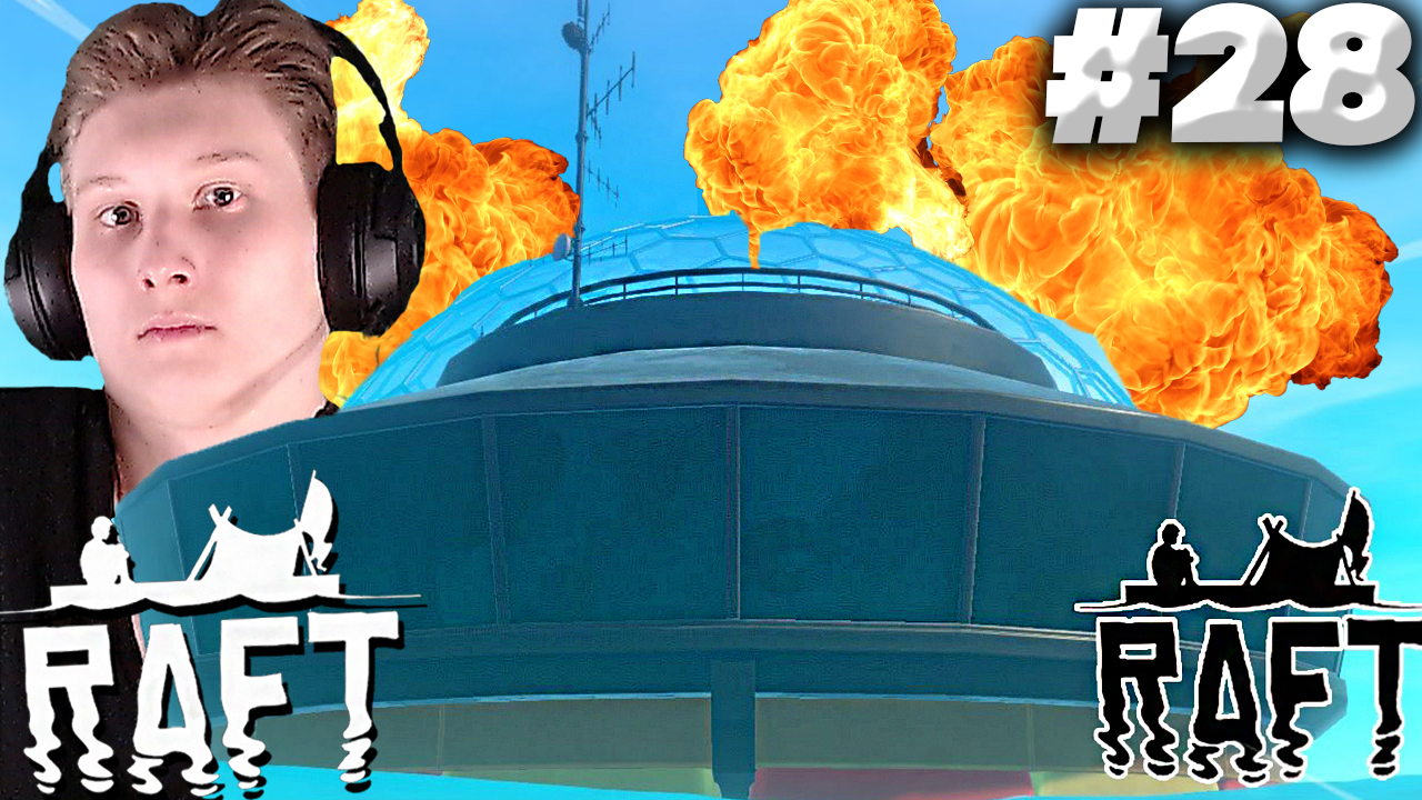 ВЗРЫВ БАШНИ ► RAFT ► #28