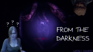 From the darkness (прохождение)