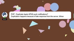 PHP : Duplicate Apple APNS push notifications?