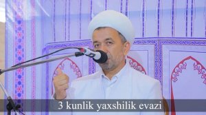 3 кунлик яхшилик эвази. Азизхўжа домла Иноятов