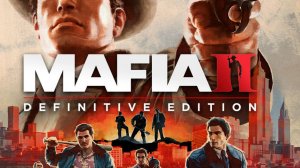 Mafia II Definitive Edition глава 7памяти франческо потенца,глава 8(неугомонные)